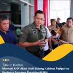 Tiba di Kaltim, Menteri AHY Akan Ikuti Sidang Kabinet Paripurna Pertama Bersama Presiden di IKN